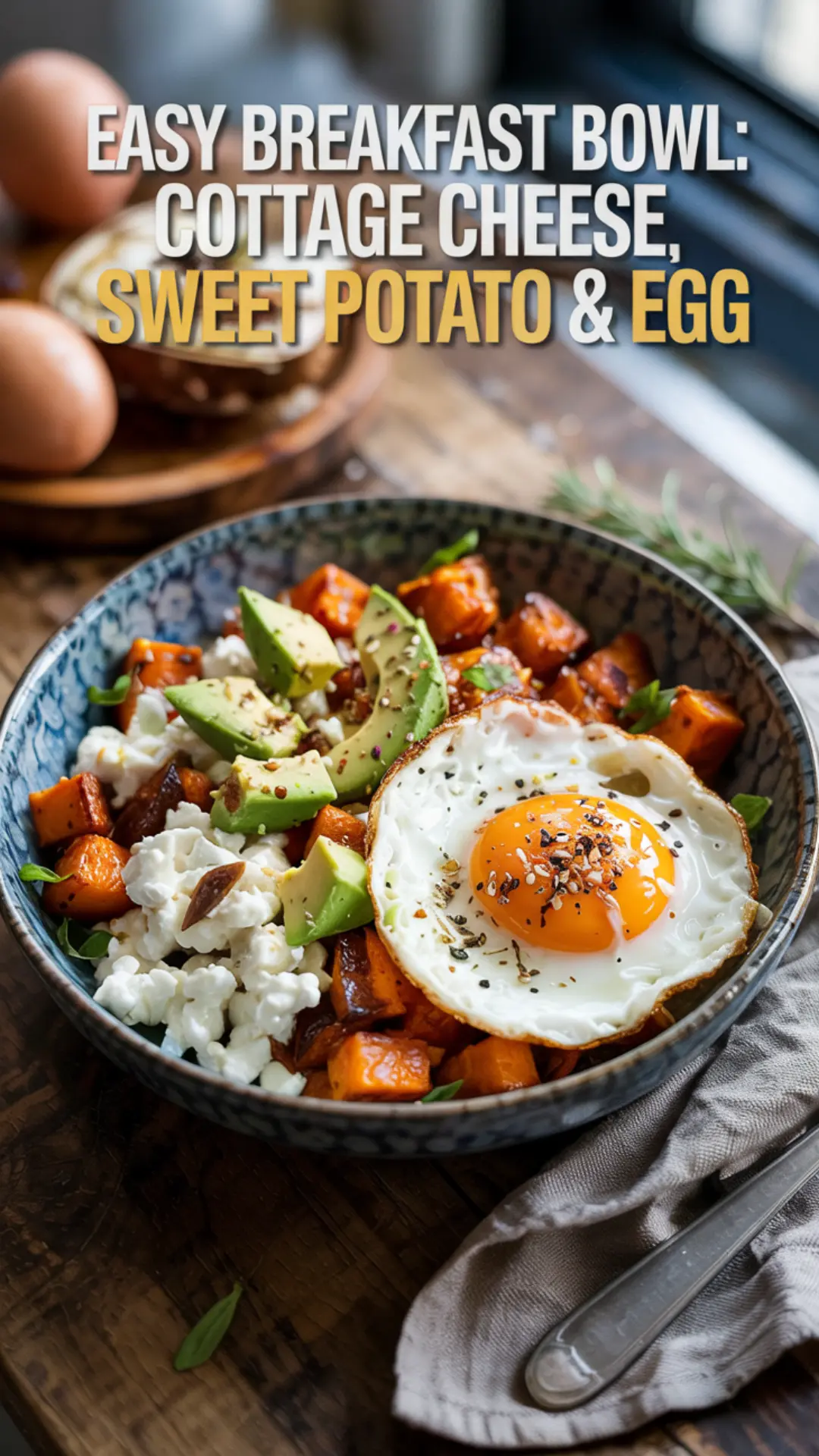 Breakfast Bowl with Cottage Cheese, Sweet Potato & Egg