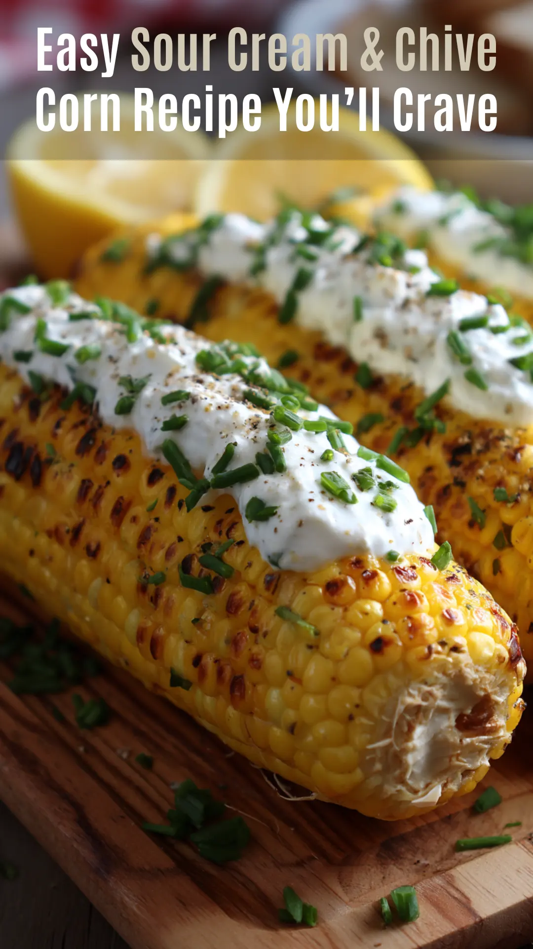 Sour Cream & Chive Grilled Corn on the Cob