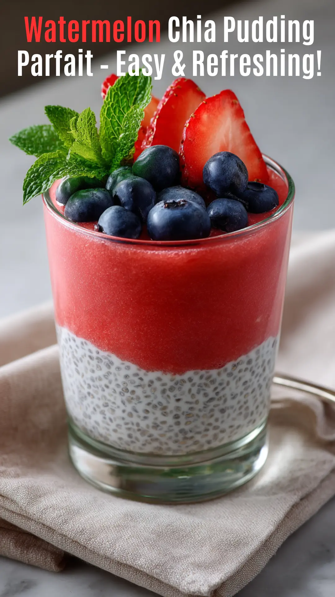 Watermelon Chia Pudding Parfait (Light & Refreshing)