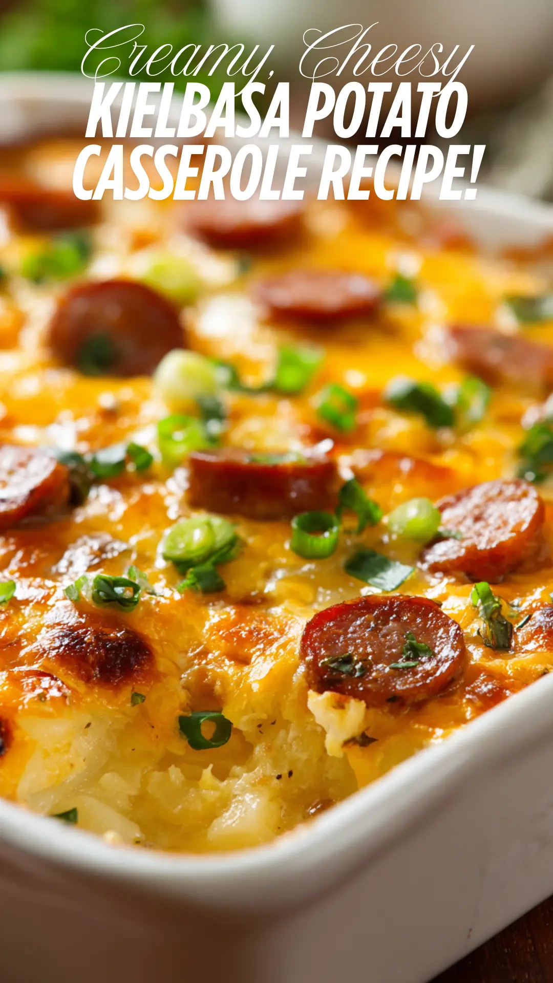 Cheesy Kielbasa Potato Casserole Bake