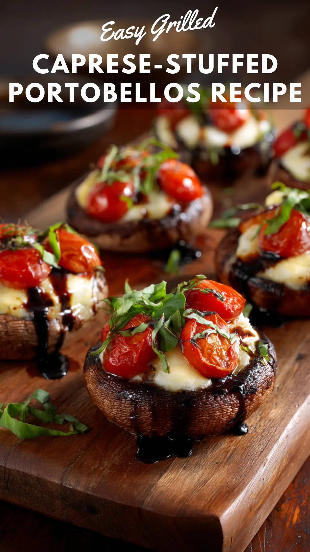 Grilled Caprese-Stuffed Portobello Mushrooms