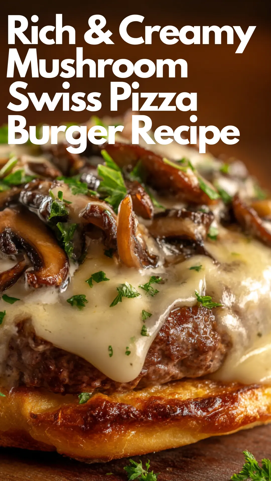 Mushroom Swiss Pizza Burger with Garlic Cream Sauce