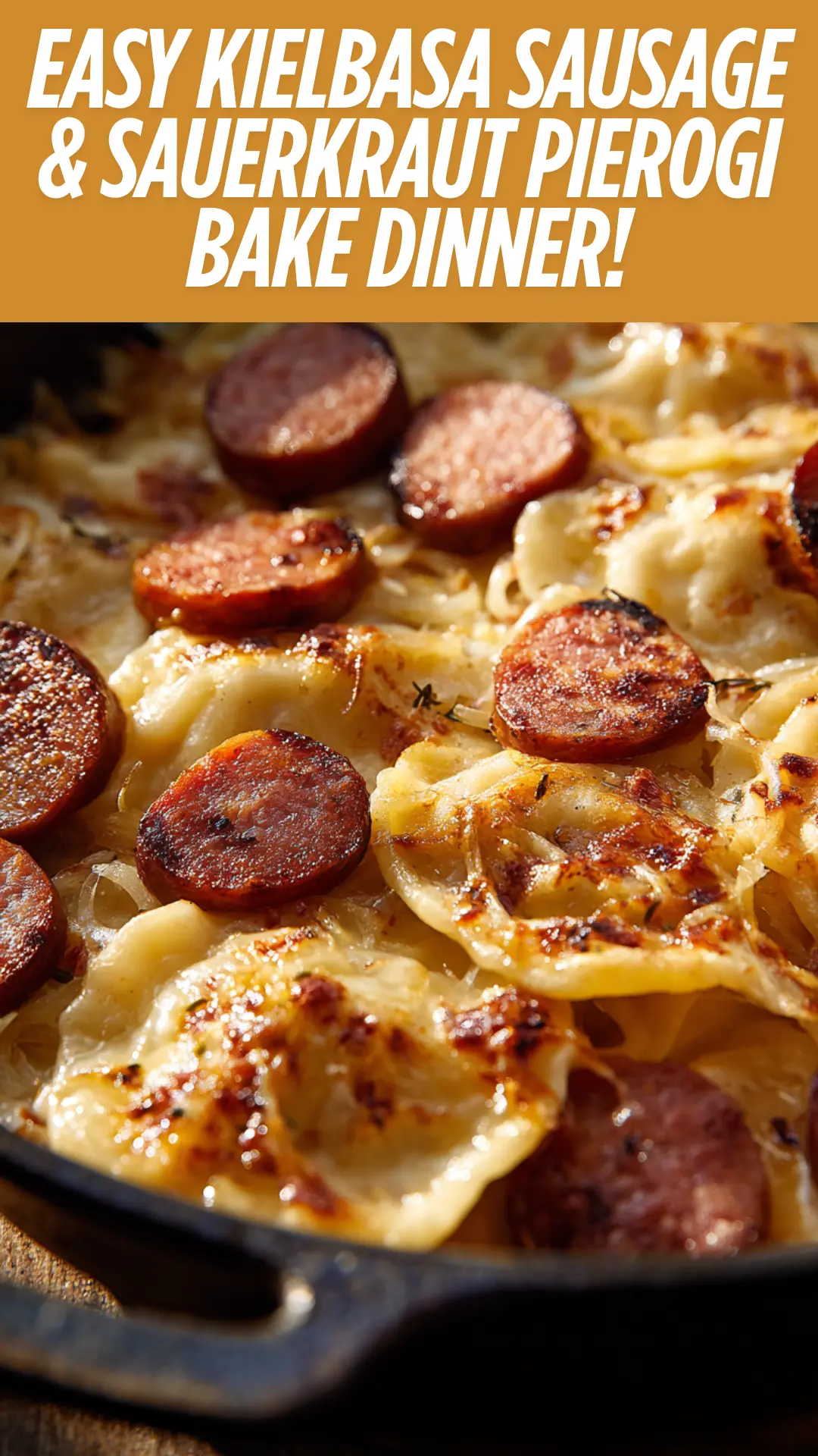 Kielbasa Sausage and Sauerkraut Pierogi Bake