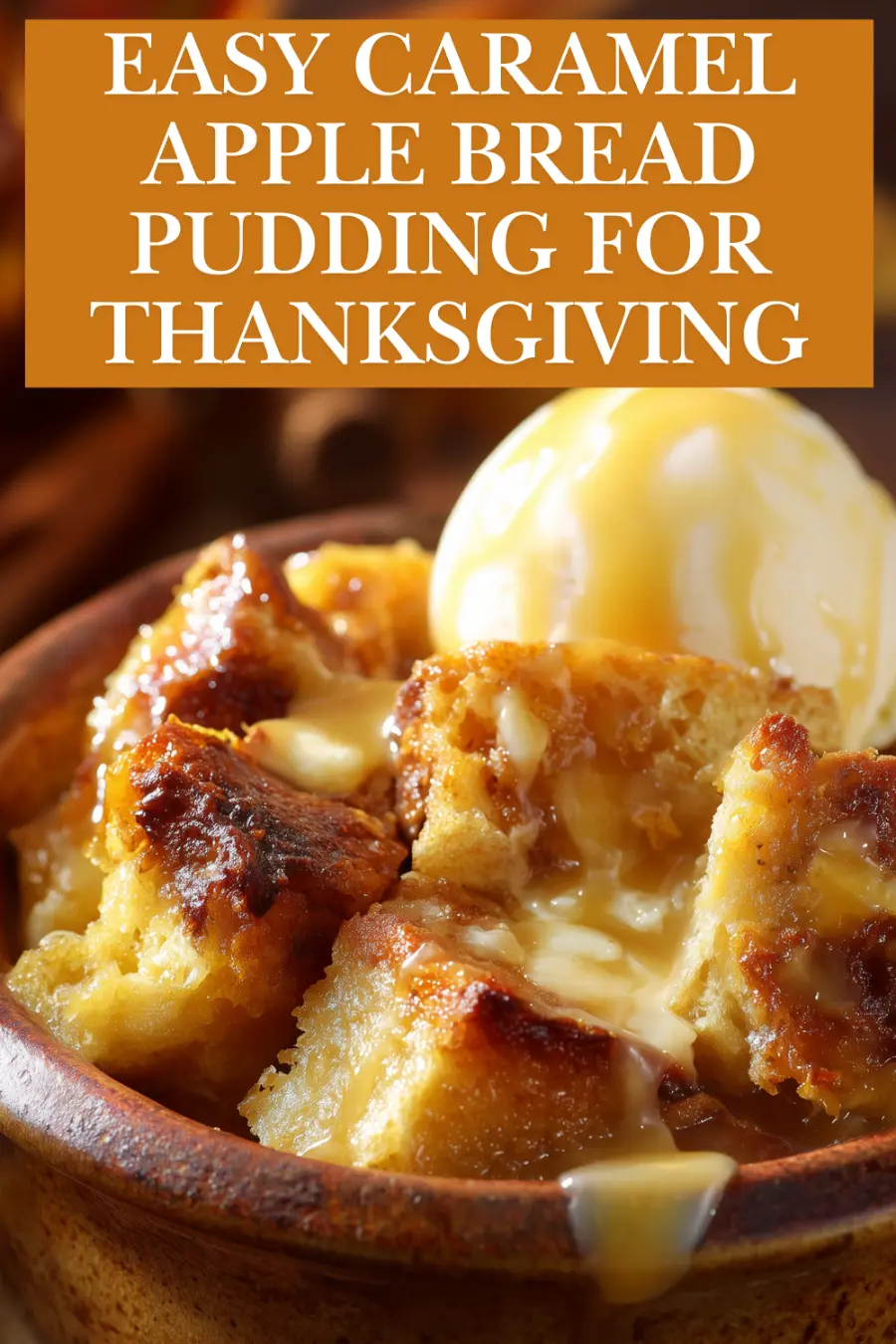 Caramel Apple Bread Pudding with Warm Caramel Sauce