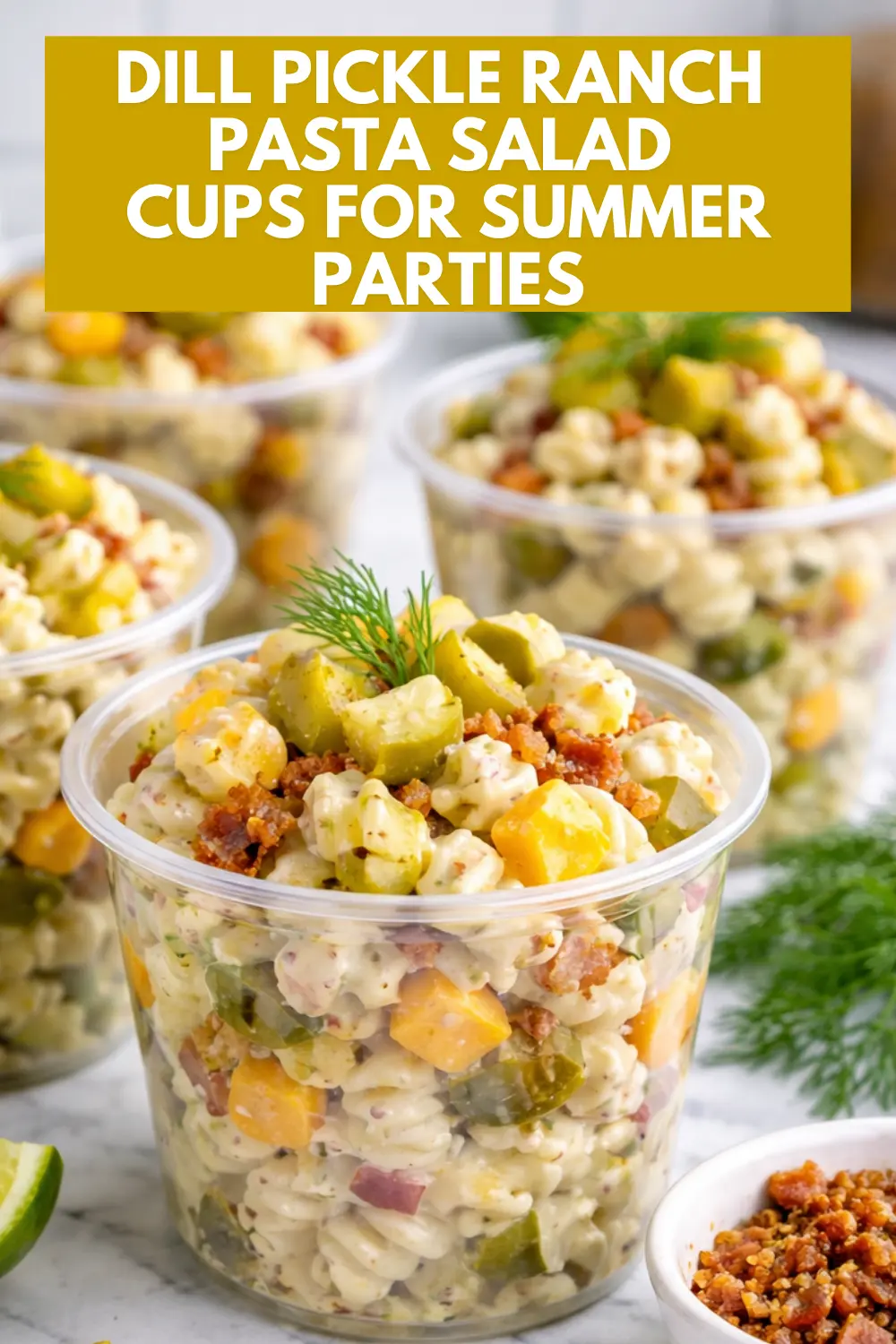 Dill Pickle Ranch Pasta Salad Cups