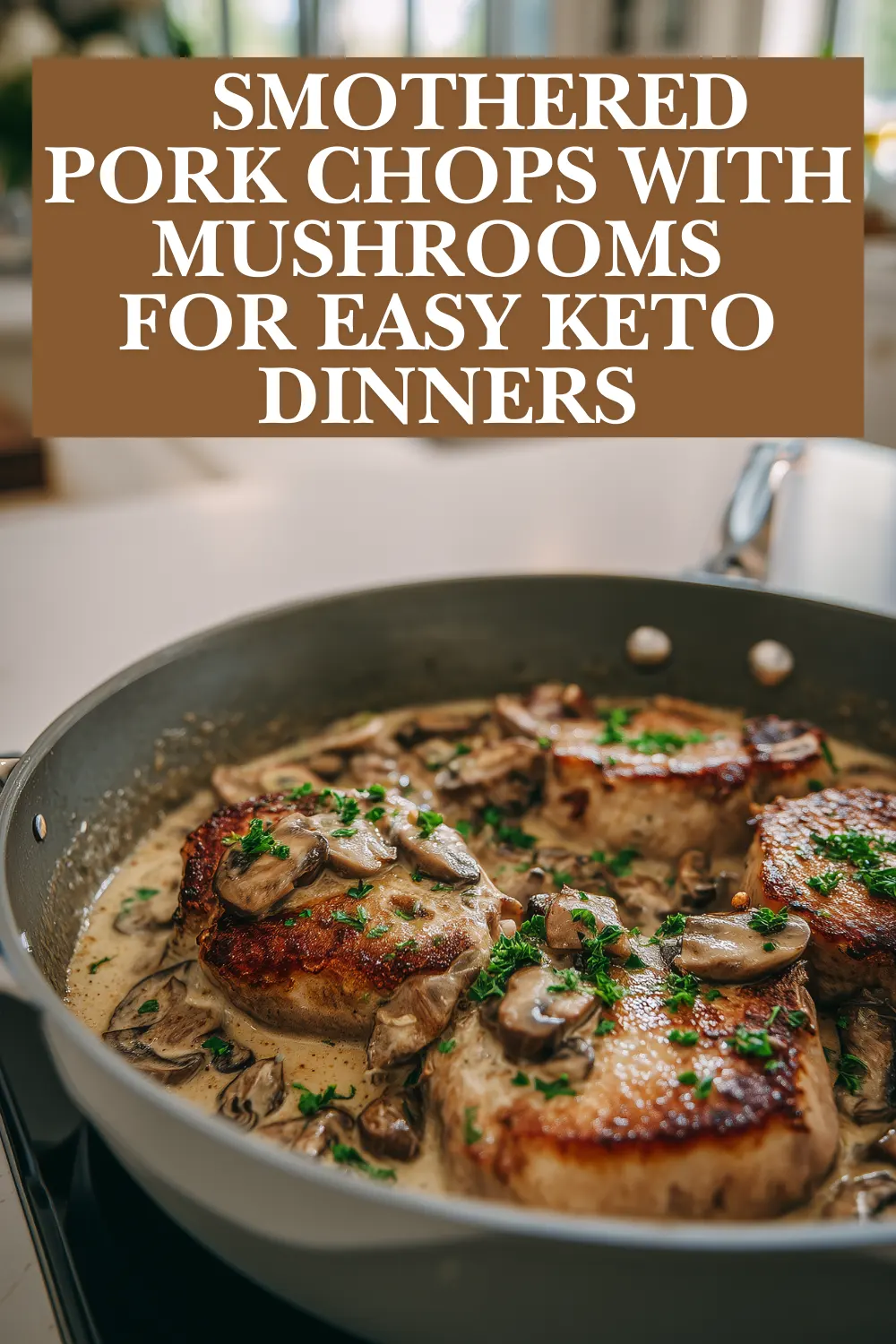 Keto-Friendly Smothered Pork Chops with Mushrooms
