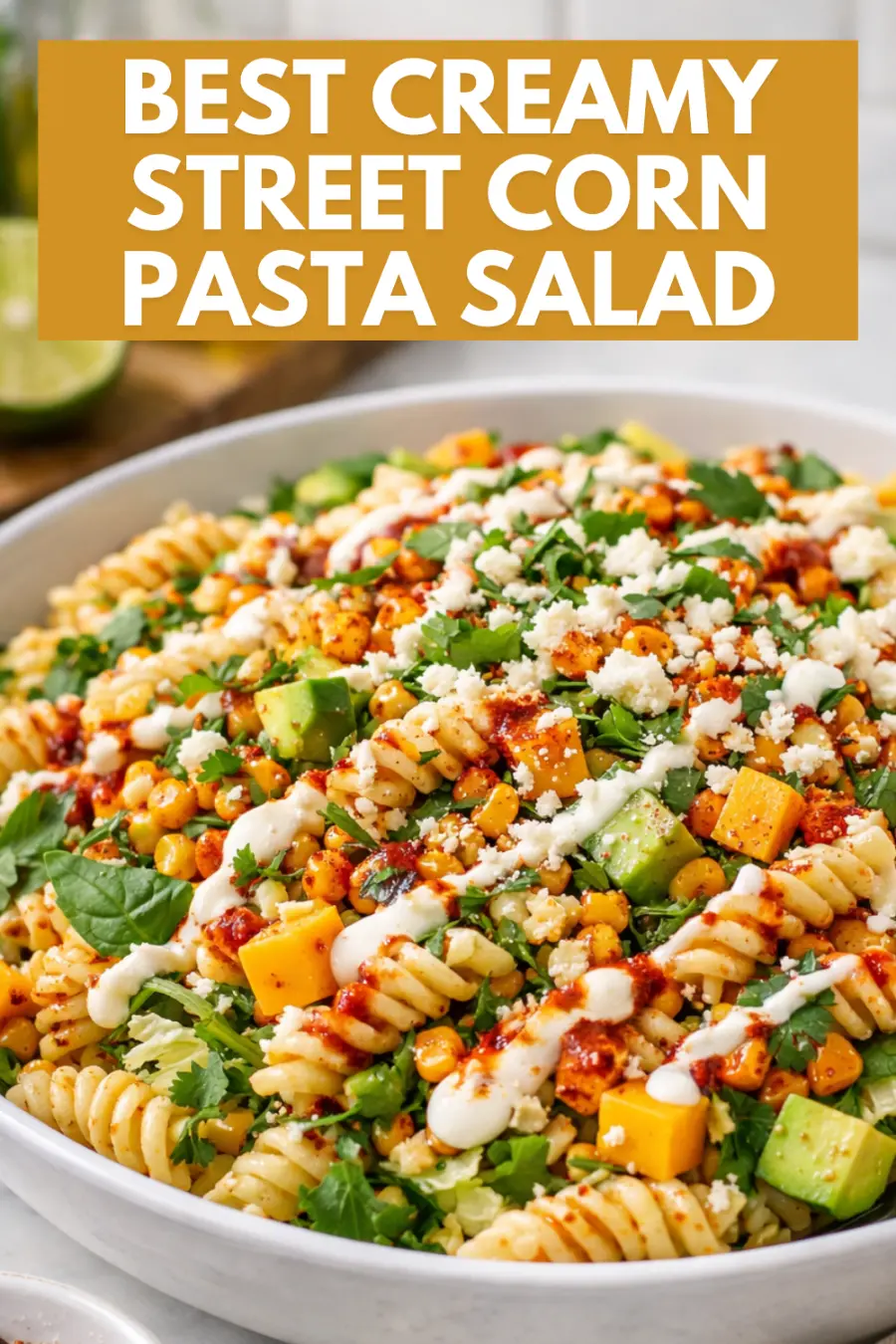 Creamy Street Corn Pasta Salad